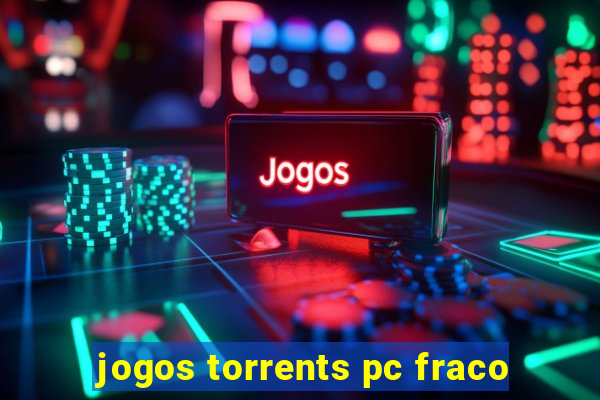 jogos torrents pc fraco